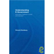 Understanding E-Government: Information Systems in Public Administration by Homburg; Vincent, 9780415430937