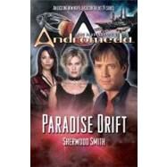 Gene Roddenberry's Andromeda : Paradise Drift by Smith, Sherwood, 9781429980937
