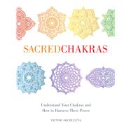 Sacred Chakras by Archuleta, Victor, 9781454940937