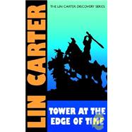 Tower at the Edge of Time by Carter, Lin, 9781587150937