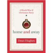 Home and Away by Hughes, Dean, 9781629720937