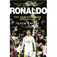Ronaldo - 2016 Updated Edtion The Obsession for Perfection by Caioli, Luca, 9781906850937