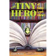 The Tiny Hero of Ferny Creek Library by Bailey, Linda; Jamieson, Victoria, 9780062440938