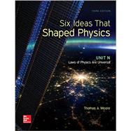 Six Ideas That Shaped Physics:Unit N-The Laws of Physics Are Universal by Moore, Thomas A., 9780077600938
