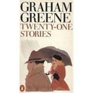 TWENTY-ONE STORIES by Greene, Graham (Author), 9780140030938