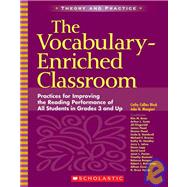 The Vocabulary-Enriched Classroom: Practices for Improving the Reading Performance of All Students in Grades 3 and Up by Cathy Collins Block; John N Mangieri, 9780439730938