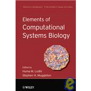 Elements of Computational Systems Biology by Lodhi, Huma M.; Muggleton, Stephen H., 9780470180938