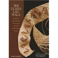 Ike Ulana Lau Hala by Keawe, Lia O'Neill M. A.; MacDowell, Marsha; Dewurst, C. Kurt, 9780824840938