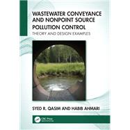 Wastewater Conveyance and Nonpoint Source Pollution Control by Syed R. Qasim; Habib Ahmari, 9781040560938
