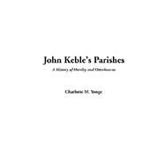 John Keble's Parishes by Yonge, Charlotte M., 9781414260938