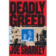 Deadly Greed by Sharkey, Joe, 9781501140938
