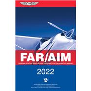 FAR/AIM 2022 by Federal Aviation Administration, 9781644250938