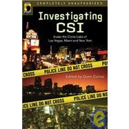 Investigating CSI Inside the Crime Labs of Las Vegas, Miami and New York by Cortez, Donn; Wilson, Leah, 9781932100938