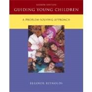 Guiding Young Children : A Problem-Solving Approach by Reynolds, Eleanor, 9780072880939