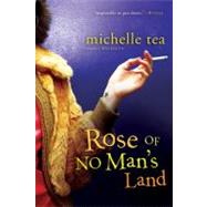 Rose of No Man's Land by Tea, Michelle, 9780156030939