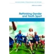 Rethinking Gender and Youth Sport by Wellard; Ian, 9780415410939