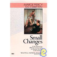 Small Changes A Novel by PIERCY, MARGE, 9780449000939