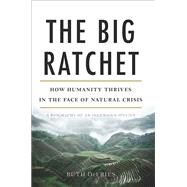 The Big Ratchet by Ruth DeFries, 9780465080939