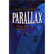 Parallax The Race to Measure the Cosmos by Hirshfeld, Alan W., 9780486490939