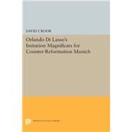 Orlando Di Lasso's Imitation Magnificats for Counter-reformation Munich by Crook, David, 9780691630939