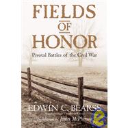 Fields of Honor Pivotal Battles of the Civil War by Bearss, Edwin C., 9781426200939