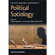 The Wiley-blackwell Companion to Political Sociology by Amenta, Edwin; Nash, Kate; Scott, Alan, 9781444330939