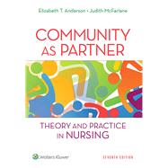 Community as Partner Theory and Practice in Nursing by Anderson, Elizabeth T.; McFarlane, Judith, 9781451190939