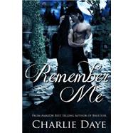 Remember Me by Daye, Charlie; Reed, Taria, 9781495440939