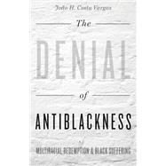 The Denial of Antiblackness by Vargas, Joo H. Costa, 9781517900939