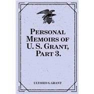 Personal Memoirs of U. S. Grant by Grant, Ulysses S., 9781523600939