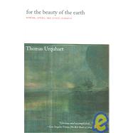 For the Beauty of the Earth Birding, Opera, and Other Journeys by Urquhart, Thomas, 9781593760939