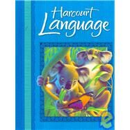 Harcourt Language: Blue, Grade 2 by Farr, Roger C.; Strickland, Dorothy S.; Brown, Helen; Kutiper, Karen S.; Yopp, Hallie Kay, 9780153190940