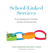 School-linked Services by Bronstein, Laura R.; Mason, Susan E.; Quinn, Jane, 9780231160940