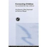 Connecting Children: Care and Family Life in Later Childhood by Bhopal,Kalwant, 9780415230940