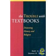The Trouble With Textbooks by Tobin, Gary A.; Ybarra, Dennis R., 9780739130940