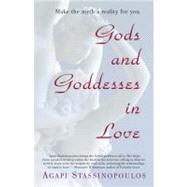 Gods and Goddesses in Love Making the Myth a Reality for You by Stassinopoulos, Agapi, 9780743470940