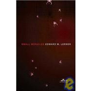 Small Miracles by Lerner, Edward M., 9780765320940