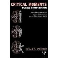 Critical Moments During Competition by Carlstedt, Roland A., 9781841690940