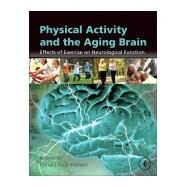 Physical Activity and the Aging Brain by Watson, Ronald Ross, 9780128050941