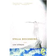 Stella Descending A Novel by ULLMANN, LINN, 9781400030941
