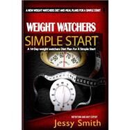 Weight Watchers Simple Start by Smith, Jessy; Weight Watchers International, 9781502550941