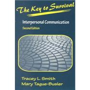 The Key to Survival: Interpersonal Communication by Smith, Tracey L.; Tague; Busler, 9781577660941