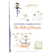 The Milk of Dreams by CARRINGTON, LEONORA, 9781681370941