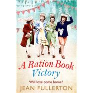 A Ration Book Victory Will Love Come Home? by Fullerton, Jean, 9781838950941