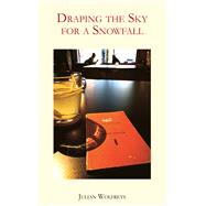 Draping the Sky for a Snowfall by Wolfreys, Julian; Miller, J. Hillis; Rabate, Jean-Michel, 9781909470941
