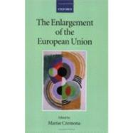 The Enlargement of the European Union by Cremona, Marise, 9780199260942
