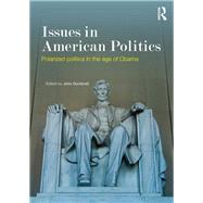 Issues in American Politics: Polarized politics in the age of Obama by Dumbrell; John, 9780415690942