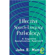 Effective Speech-language Pathology: A Cognitive Socialization Approach by Muma; John R., 9780805820942