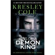 Kiss of a Demon King by Cole, Kresley, 9781416580942