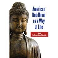American Buddhism As a Way of Life by Storhoff, Gary; Whalen-Bridge, John, 9781438430942